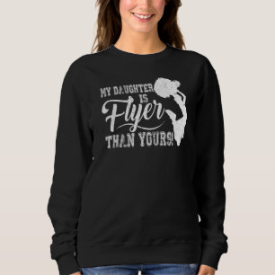 Cheer Mum Cheerleader Dad My Daughter Is Flyer Tha Sweatshirt