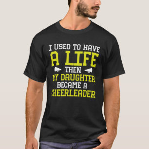 Cheer Mum Cheerleading Cheerleader I Used to Have T-Shirt