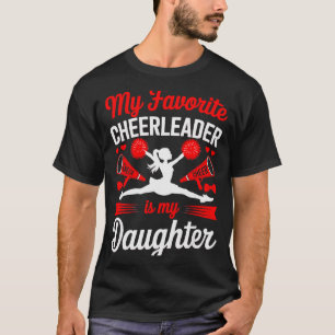 Cheer Mum Dad My Favourite Cheerleader Is My Daugh T-Shirt