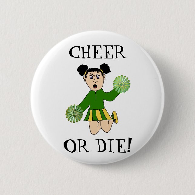 Cheer or Die! Button (Front)