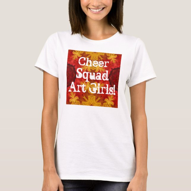 Cheer Squad Art Girls! T-Shirt (Front)
