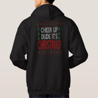 Cheer Up Dude, it's Christmas Funny Hoodie