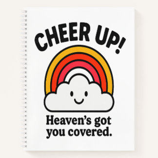 Cheer Up, Heaven’s Got You Covered SPIRAL Notebook