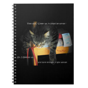 Cheer up Kitty It Could Be Worse Notebook