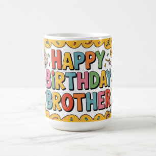 Cheerful "HAPPY BIRTHDAY BROTHER" Graphic Coffee Mug