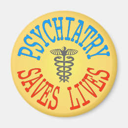 Cheerful Pro-Psychiatry Magnet