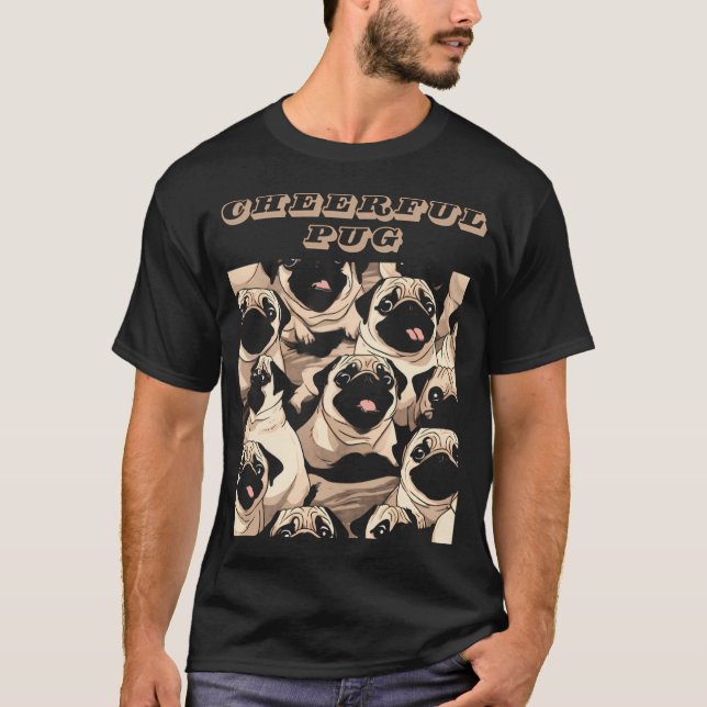 cheerful pug funny t-shirt (Front)