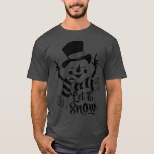 Cheerful Snowman  Let it Snow Graphic for Snow lov T-Shirt