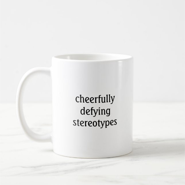 Cheerfully Defying Stereotypes Mug (Left)