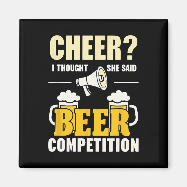 Cheerleader Cheer Dad I Thought She Said Beer Comp Magnet (Front)