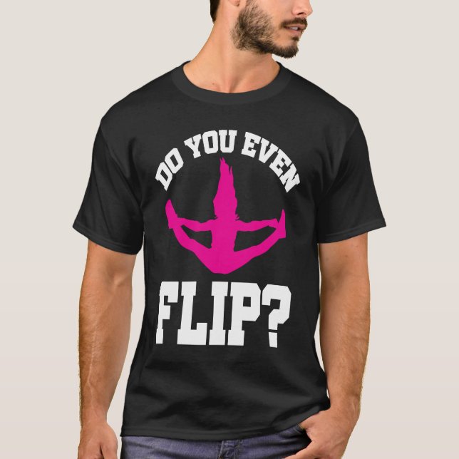 Cheerleader Cheerleading  Do you even Flip T-Shirt (Front)