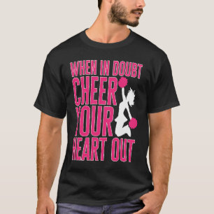 Cheerleader Cheerleading When in Doubt Cheer your  T-Shirt