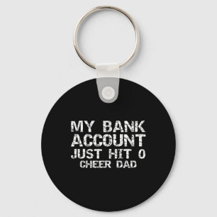 Cheerleader Father's My Nk Account Just Hit 0 Chee Key Ring