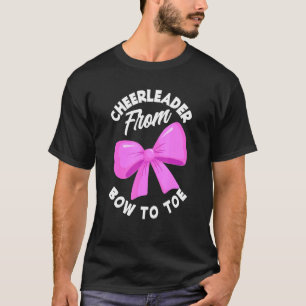 Cheerleader From Bow To Toe Cheerleading Cheerlea T-Shirt
