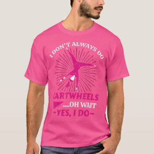 Cheerleader I Don'T Always Do Cartwheels Cheerlead T-Shirt