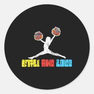 Cheerleader Little And Loud Cheerleading Classic Round Sticker
