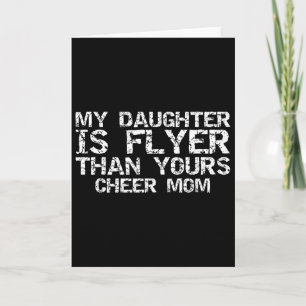 Cheerleader Mother My Daughter Is Flyer Than Yours Card