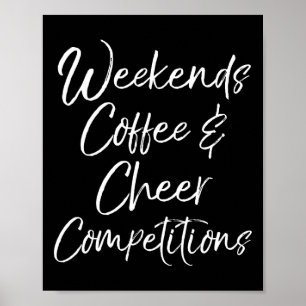 Cheerleader Mum Gift Weekends Coffee And Cheer Com Poster