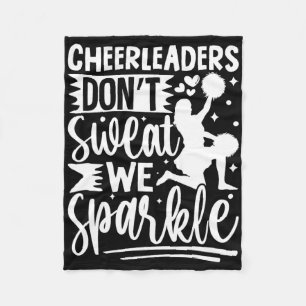 Cheerleaders Don’t Sweat We Sparkle Cheerleading D Fleece Blanket