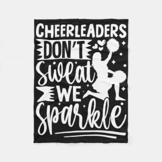 Cheerleaders Don’t Sweat We Sparkle Cheerleading D Fleece Blanket