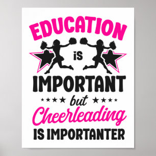 Cheerleading Cheer Education Is Important But Poster