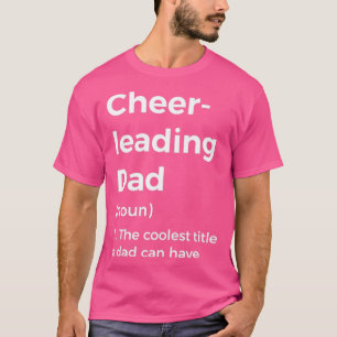 Cheerleading Dad Definition T-Shirt