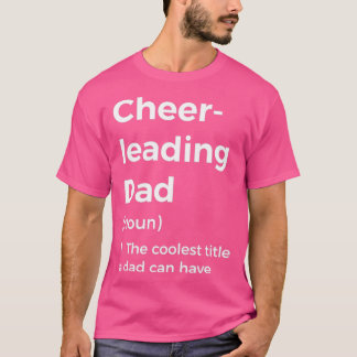 Cheerleading Dad Definition T-Shirt