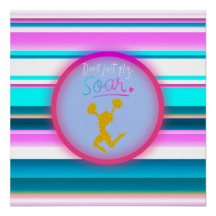 Cheerleading "Don't Just Fly, Soar" Stripes    Poster