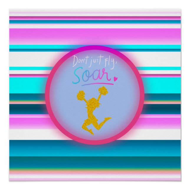 Cheerleading "Don't Just Fly, Soar" Stripes    Poster (Front)