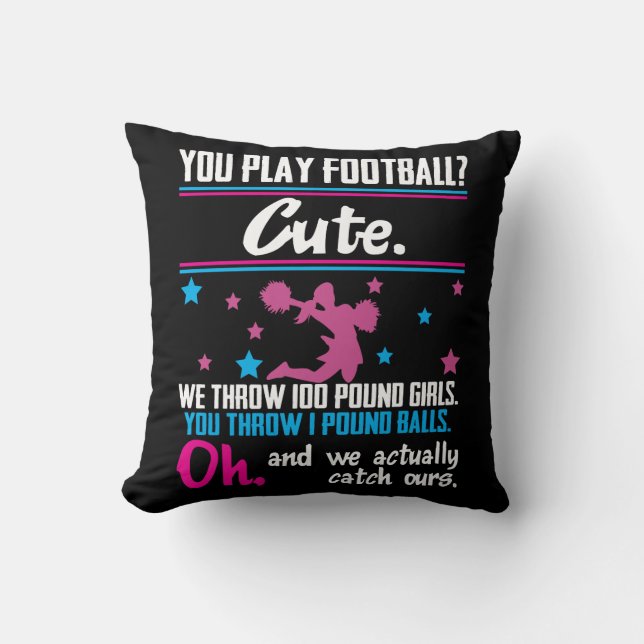 Cheerleading Gift You Play Football That's Cute Cushion (Front)