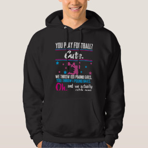 Cheerleading Gift You Play Football That's Cute Hoodie