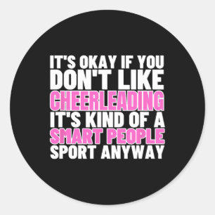 Cheerleading Is For Smart People Cheer Funny Cheer Classic Round Sticker