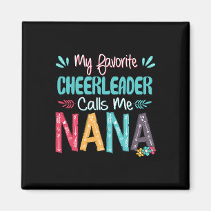 Cheerleading My Favorite Cheerleader Calls Me Nana Magnet