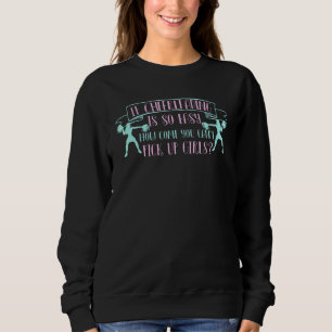Cheerleading Quote Pick Up Girls 1 Sweatshirt