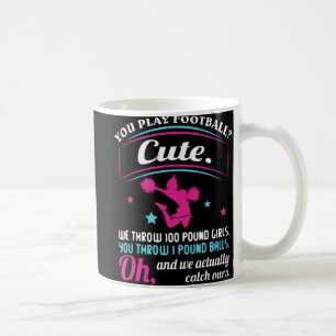 Cheerleading Quotes & s You Play Football That's C Coffee Mug