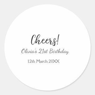 Cheers 21st birthday add name date simple minimal classic round sticker