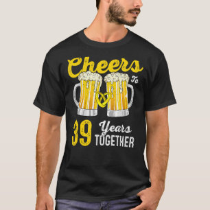 Cheers 39 Years Together  39th Wedding Anniversary T-Shirt