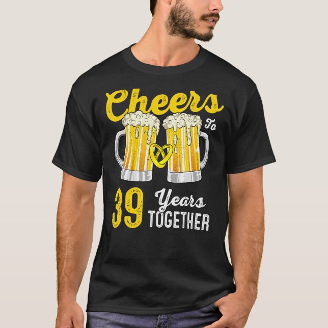 Cheers 39 Years Together  39th Wedding Anniversary T-Shirt (Front)