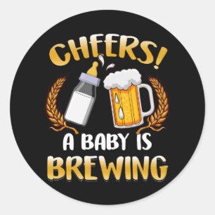 Cheers A Baby Is Brewing Beer Milk Party Drinking  Classic Round Sticker