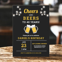 Cheers And Beers 40 Years Birthday Party