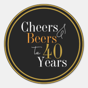 Cheers and Beers 40 Years Modern Design Classic Round Sticker