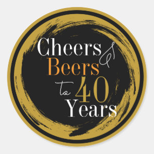 Cheers and Beers 40 Years Typography Classic Round Sticker