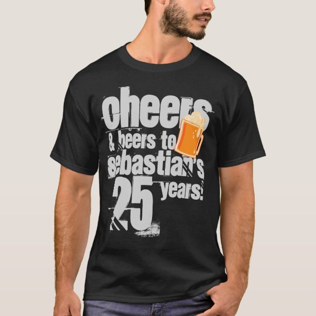 Cheers and Beers Personalised Birthday T-Shirt (Front)