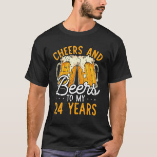 Cheers And Beers To 24 Years 24th Birthday   For M T-Shirt
