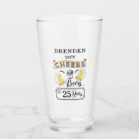 Cheers and Beers to 25 Years Birthday Glass