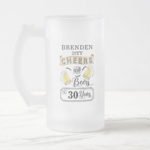 Cheers and Beers to 30 Years Birthday Frosted Glass Beer Mug