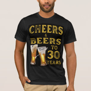 Cheers and Beers to 30 Years Funny Birthday T-Shirt