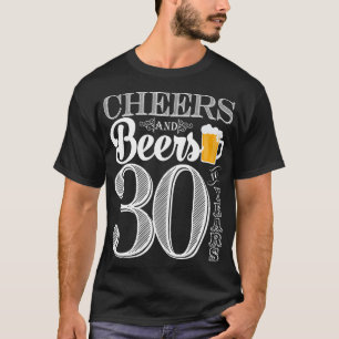 Cheers and Beers to 30 Years Men's T-Shirt