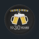 Cheers and Beers to 30 Years Paper Plate<br><div class="desc">Cheers and Beers to 30 Years Paper Plate</div>
