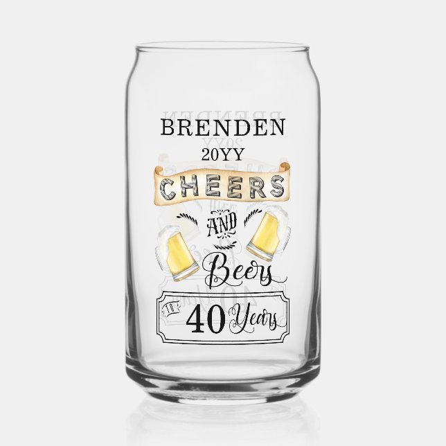 Cheers and Beers to 40 Years Birthday Can Glass (Front)
